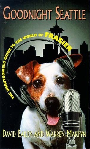 Goodnight Seattle: Unauthorised Guide to the Worl… by Martyn, Warren Paperback