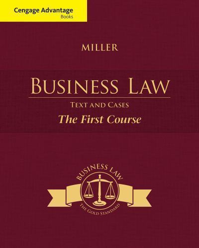 CENGAGE ADVANTAGE BOOKS: BUSINESS LAW: TEXT AND CASES – By Roger Leroy Miller