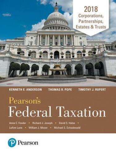 Pearsons Federal Taxation 2018 Corporations, Partnerships, Estates Tru – GOOD
