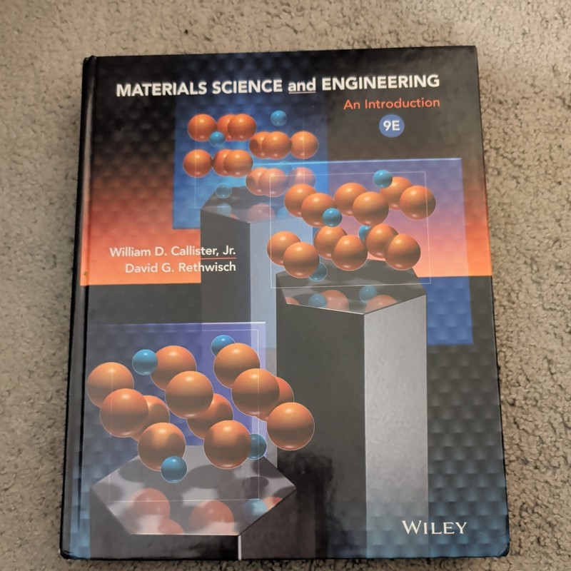 Materials Science and Engineering : An Introduction by David G. Rethwisch