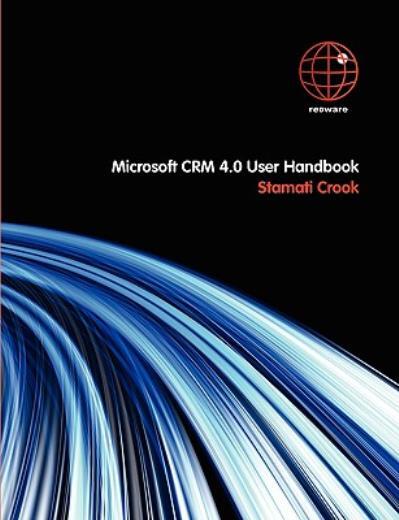Microsoft Crm 4 0 User Handbook