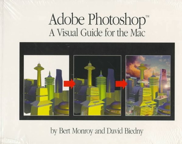 Adobe Photoshop: A Visual Guide for the Mac : A Step-By-Step Approach to Lea…