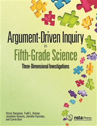 Argument-Driven Inquiry Ser.: Argument-Driven Inquiry in Fifth-Grade Science :