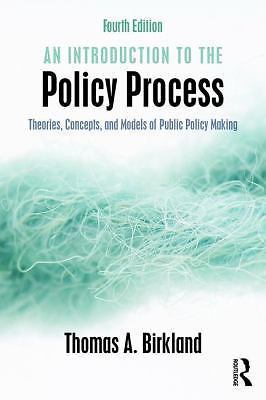 An Introduction to the Policy Process: Theories, Concepts, and Models of Public