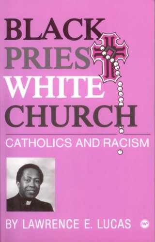 Black Priest White Church: – Paperback, by Lucas Lawrence E. – Very Good