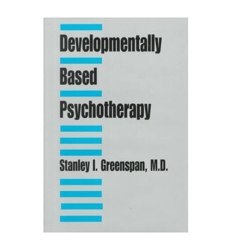 Developmentally Based Psychotherapy, Greenspan, Stanley