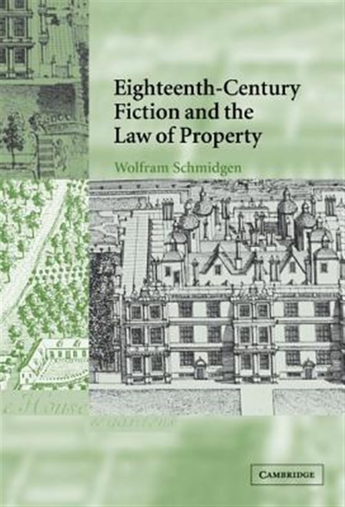 Eighteenth-Century Fiction and the Law of Property, Hardcover by Schmidgen, W…