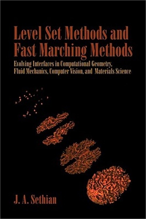 Level Set Methods and Fast Marching Methods: Evolving Interfaces in Computationa