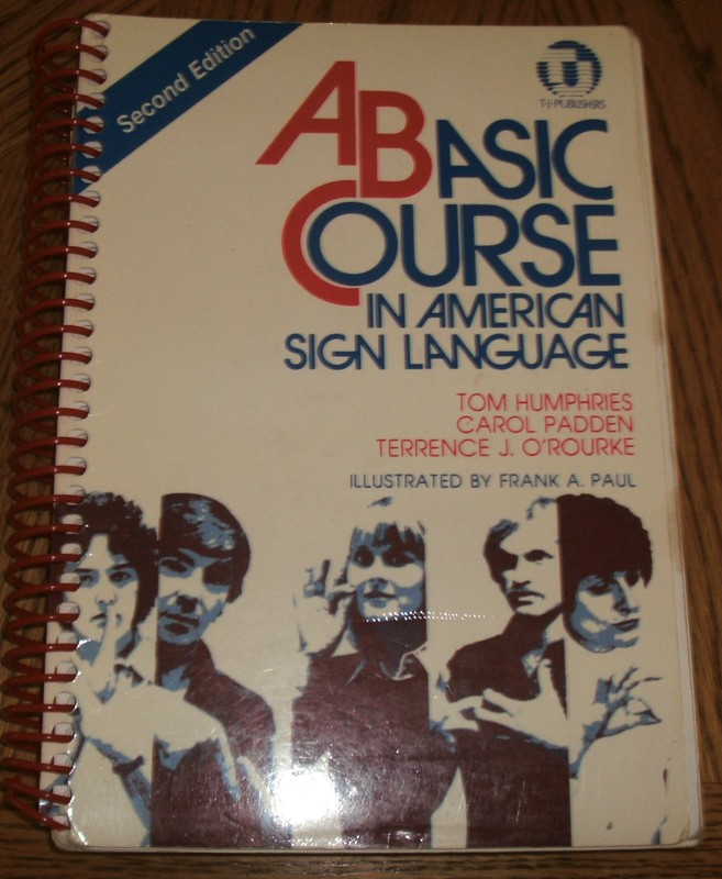 A Basic Course in American Sign Language Humphries, Padden, O’Rourke 2nd Edition