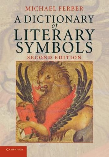 A Dictionary of Literary Symbols by Michael Ferber: Used