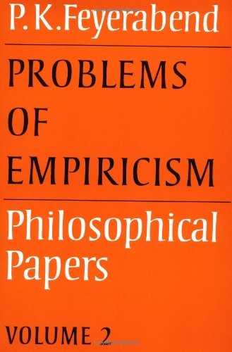PROBLEMS OF EMPIRICISM: VOLUME 2: PHILOSOPHICAL PAPERS By Paul K. Feyerabend