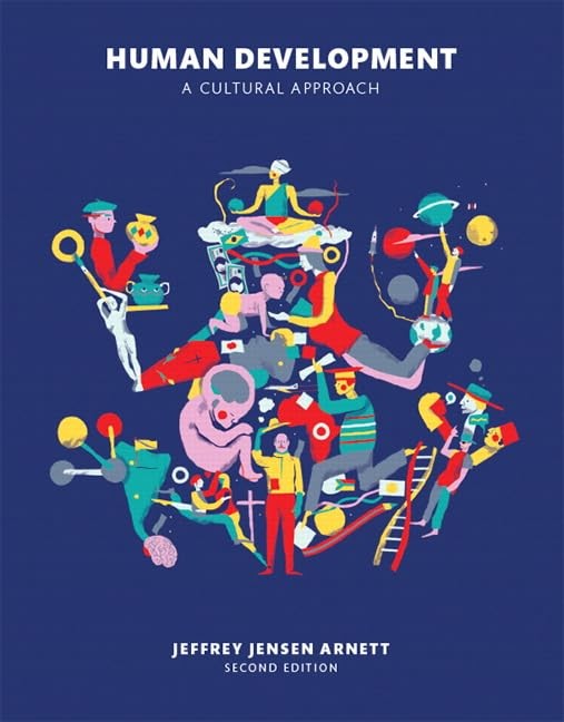 Human Development: A Cultural Approach (2nd Edition) by Arnett