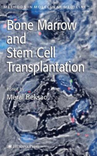 Bone Marrow and Stem Cell Transplantation (Methods in Molecular Medicine, 134),