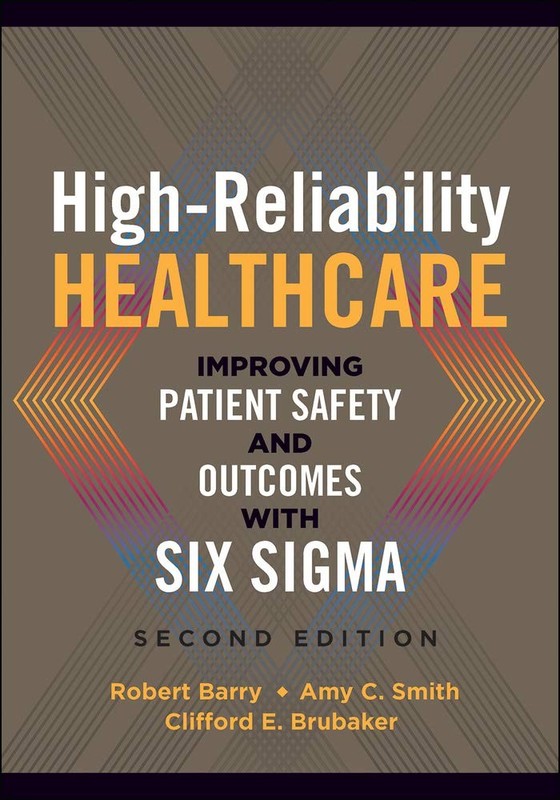 High-Reliability Healthcare: Improving Patient Safety and Outcomes with Six …