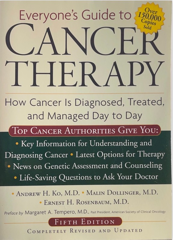 Everyone’s Guide to Cancer Therapy: How Cancer Is Diagnosed, Treated, and Manage