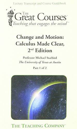 Change and Motion: Calculus Made Clear, 2nd Edition (Part 1 & 2) – GOOD