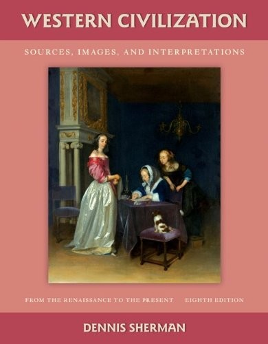 WESTERN CIVILIZATION: SOURCES, IMAGES, AND By Dennis Sherman Excellent Condition