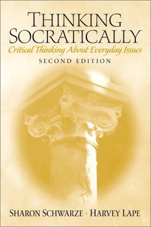 Thinking Socratically : Critical Thinking about Everyday Issues P