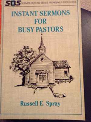 Instant Sermons for Busy Pastors – Paperback, by Spray Russell – Good