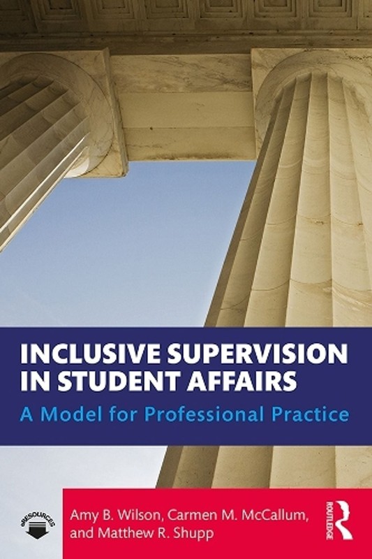 Inclusive Supervision in Student Affairs: A Model for Professional Practice by A