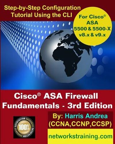 Cisco ASA Firewall Fundamentals – 3rd Edition: Step-By-Step Practical by Andrea