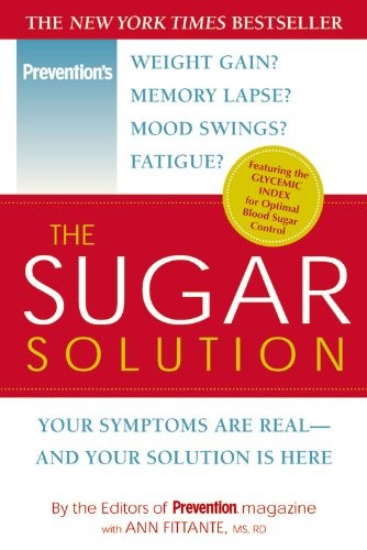 The Sugar Solution: Your Symptoms Are Real–and Your Solution Is Here