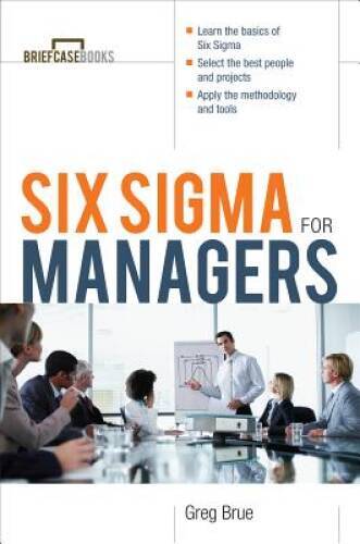Six Sigma For Managers – Paperback By Greg Brue – VERY GOOD