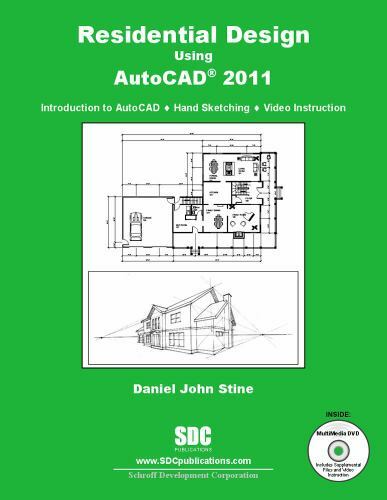 Residential Design Using AutoCAD 2011, Daniel John Stine, 9781585035601