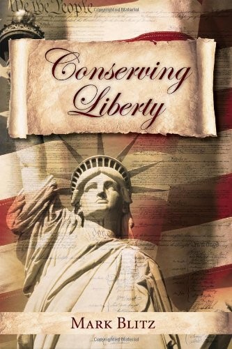 CONSERVING LIBERTY (HOOVER INSTITUTION PRESS PUBLICATION) By Mark Blitz *VG+*