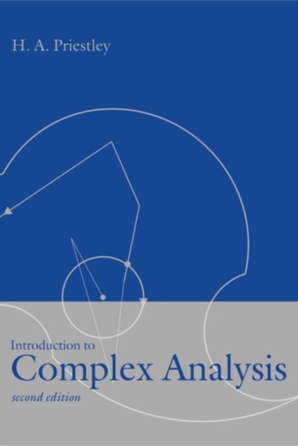 INTRODUCTION TO COMPLEX ANALYSIS by H. A. Priestley Reader in Mathematics