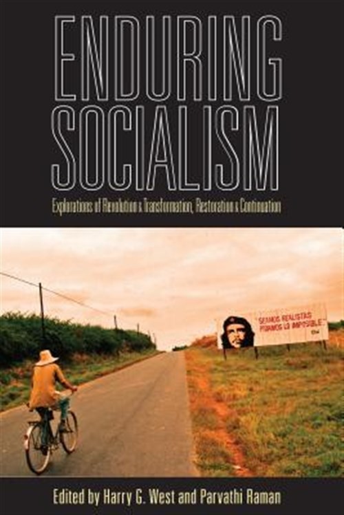 Enduring Socialism : Explorations of Revolution and Transformation, Restorati…