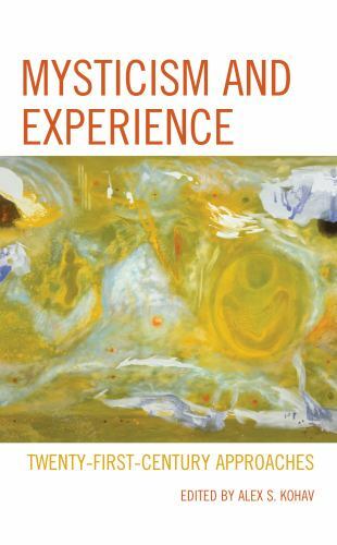 Mysticism and Experience: Twenty-First-Century Approaches, , 9781498599375