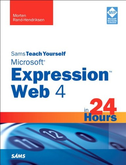 Sams Teach Yourself Microsoft Expression Web 4 in 24 Hours Paperb