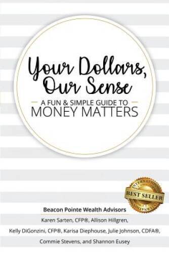 Your Dollars, Our Sense: A Fun & Simple Guide To Money Matters – VERY GOOD