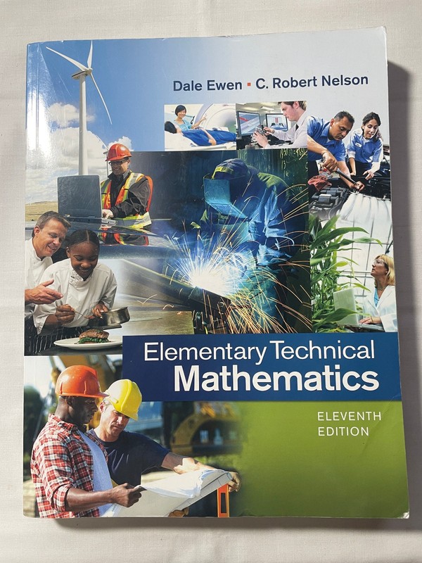 Elementary Technical Mathematics by C. Nelson and Dale Ewen, 2014 PB