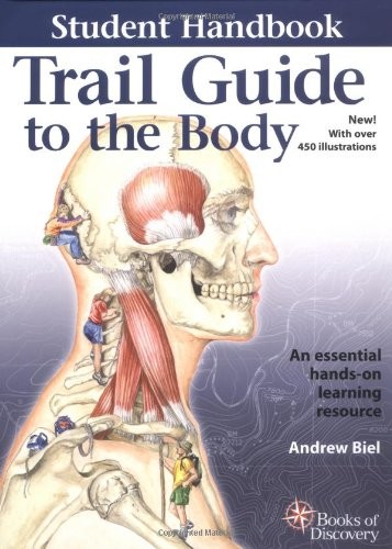 Trail Guide to the Body Student Handbook: How to Locate Muscles, Bones and M…