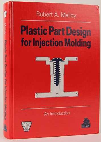 Plastic Part Design for Injection – Hardcover, by Malloy Robert A. – Very Good
