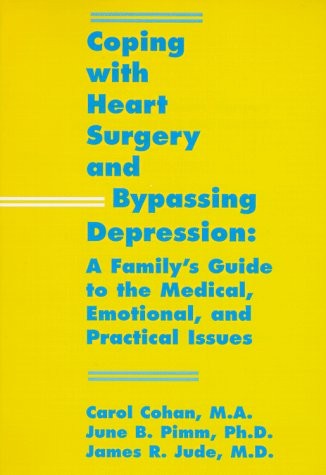 Coping With Heart Surgery and Bypassing Depression: A Family’s Guide to the …