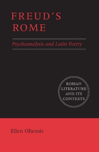 Freud’s Rome: Psychoanalysis and La…, Oliensis, Ellen