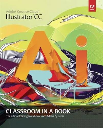 Adobe Illustrator CC Classroom in a Book – Paperback – VERY GOOD