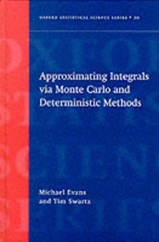 Approximating Integrals via Monte Carlo and Deterministic Methods by Michael Eva