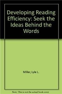 Developing Reading Efficiency: Seek the Ideas Behind the Words