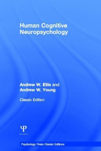 Human Cognitive Neuropsychology : Classic Edition, Hardcover by Ellis, Andrew…