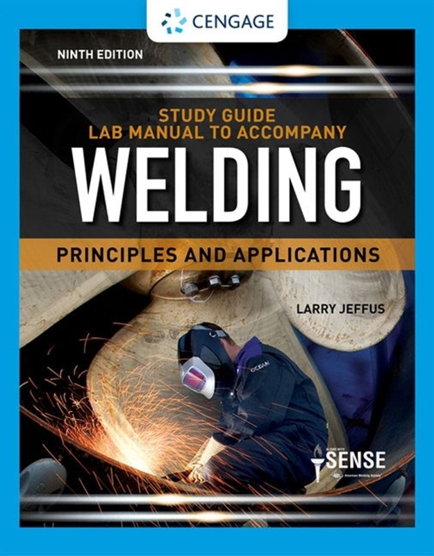 Study Guide with Lab Manual for Jeffus’ Welding: Principles and Applications: Pr