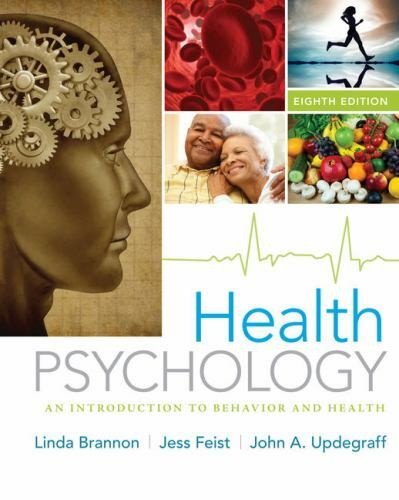 Health Psychology: An Introduction to Behavior and Health by Brannon, Linda, Fe