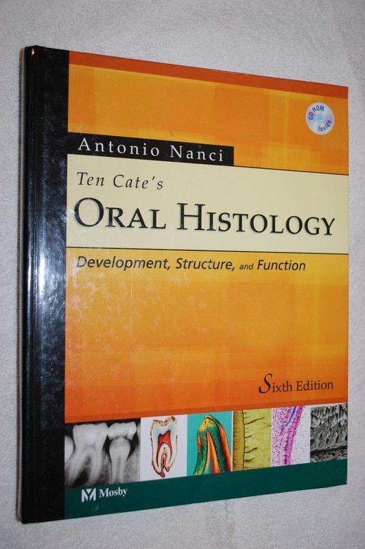 Ten Cate’s Oral Histology: Development, Structure, and Function by Antonio Nanci