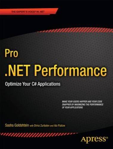 Pro NET Performance: Optimize Your C Applications (Experts Voice i – GOOD