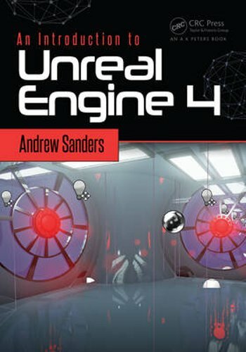 An Introduction to Unreal Engine 4 by Professor Sanders, Andrew: New
