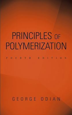 Principles of Polymerization by Odian, George