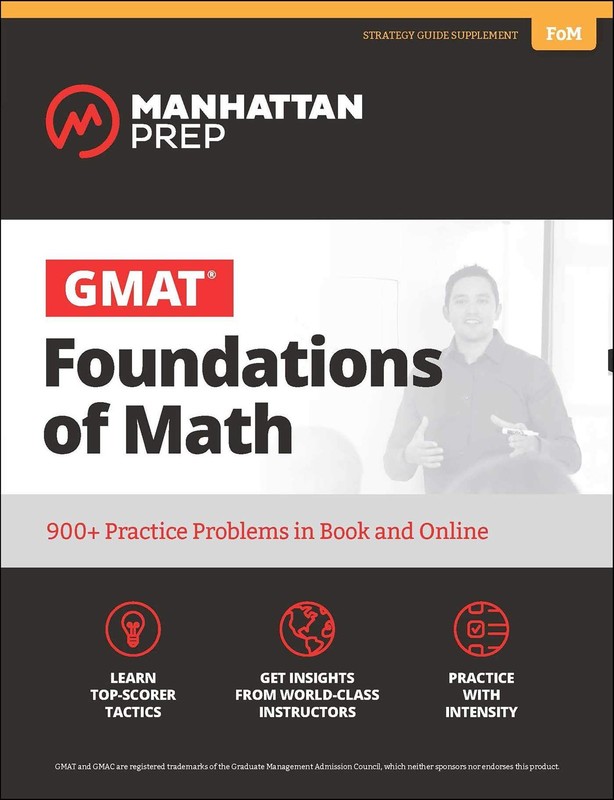 GMAT Foundations of Math: 900+ Practice Problems in Book and Online (Manhatt…